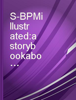 S-BPM illustrated : a storybook about business process modeling and execution /