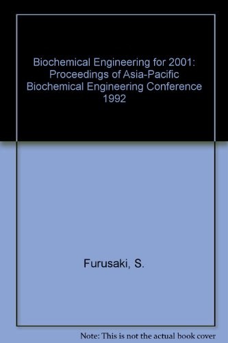 Biochemical engineering for 2001 : proceedings of Asia-Pacific Biochemical Engineering Conference, 1992 /