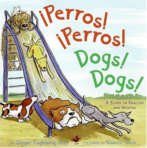 Perros! Perros! = Dogs! Dogs! /