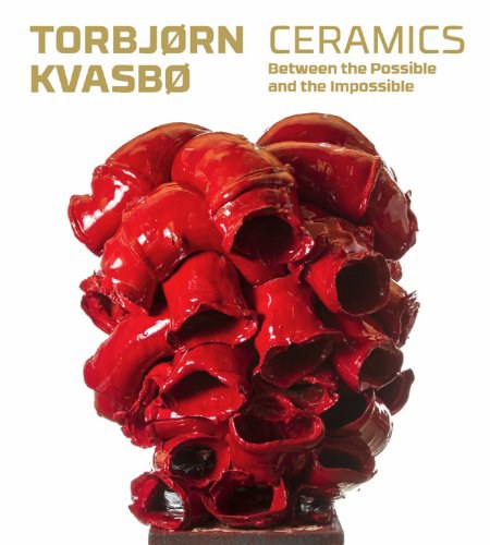 Torbjørn Kvasbø : ceramics : between the possible and the impossible /