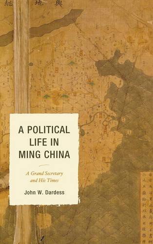 A political life in Ming China : a grand secretary and his times /