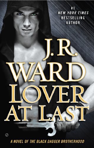 Lover at last : a novel of the Black Dagger Brotherhood /