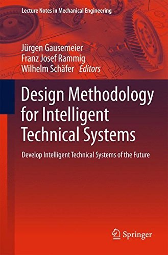 Design methodology for intelligent technical systems : develop intelligent technical systems of the future /