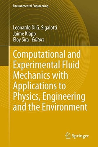 Computational and experimental fluid mechanics with applications to physics, engineering and the environment /