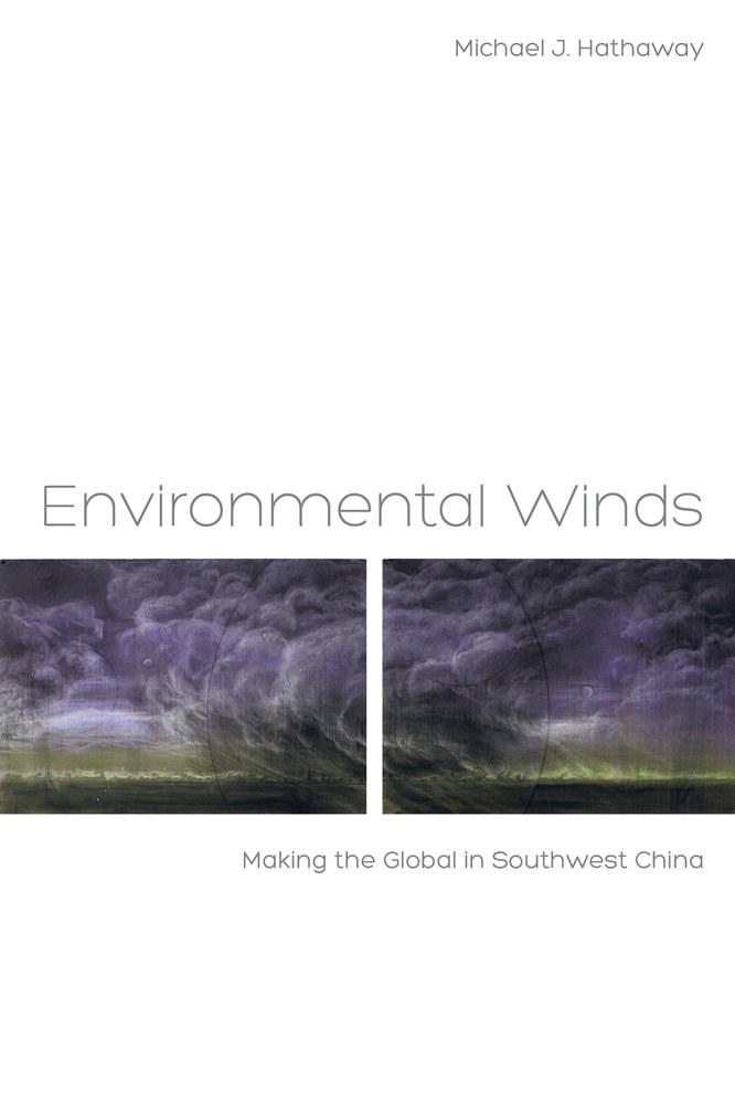 Environmental winds : making the global in Southwest China /