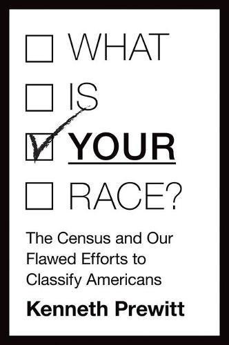 What is your race? : the census and our flawed efforts to classify Americans /