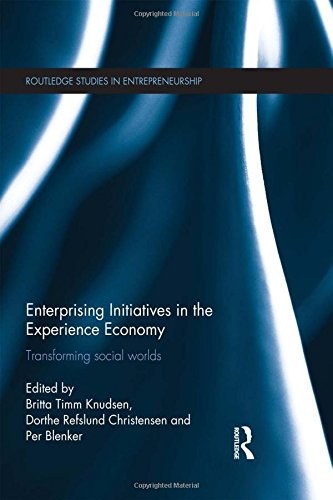 Enterprising initiatives in the experience economy : transforming social worlds /