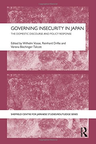 Governing insecurity in Japan : the domestic discourse and policy response /