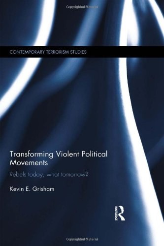 Transforming violent political movements : rebels today, what tomorrow? /