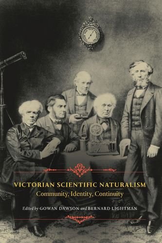 Victorian scientific naturalism : community, identity, continuity /