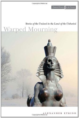 Warped mourning : stories of the undead in the land of the unburied /