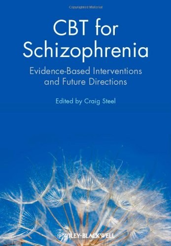 CBT for schizophrenia : evidence-based interventions and future directions /