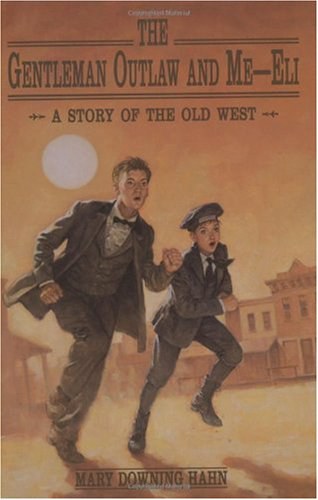 The Gentleman Outlaw and me--Eli : a story of the Old West /