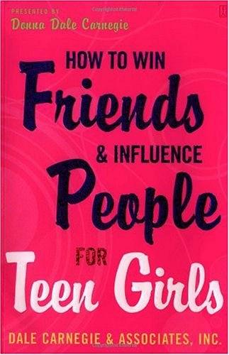 How to win friends and influence people for teen girls /