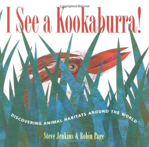 I see a kookaburra! : discovering animal habitats around the world /