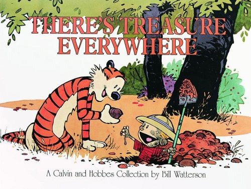 There's treasure everywhere : a Calvin and Hobbes collection /