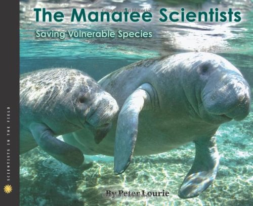 The manatee scientists : saving vulnerable species /