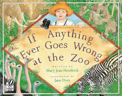 If anything ever goes wrong at the zoo /