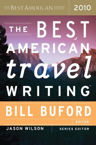 The best American travel writing 2010 /