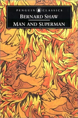 Man and Superman : a comedy and a philosophy /