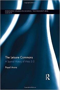 The leisure commons : a spatial history of Web 2.0 /