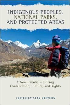 Indigenous peoples, national parks, and protected areas : a new paradigm linking conservation, culture, and rights /