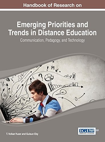 Handbook of research on emerging priorities and trends in distance education : communication, pedagogy, and technology /