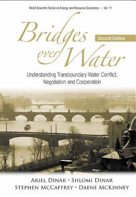 Bridges over water : understanding transboundary water conflict, negotiation and cooperation /