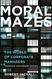 Moral mazes : the world of corporate managers /
