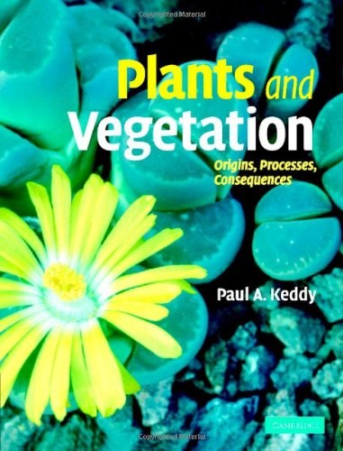 Plants and vegetation : origins, processes, consequences /