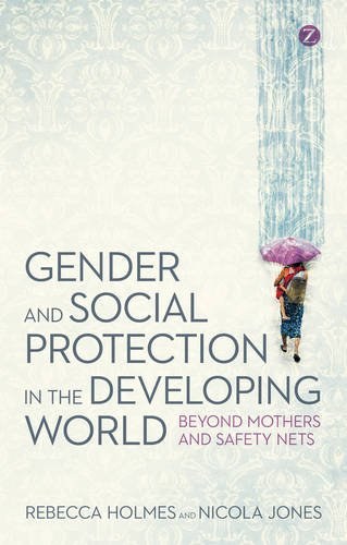 Gender and social protection in the developing world : beyond mothers and safety nets /