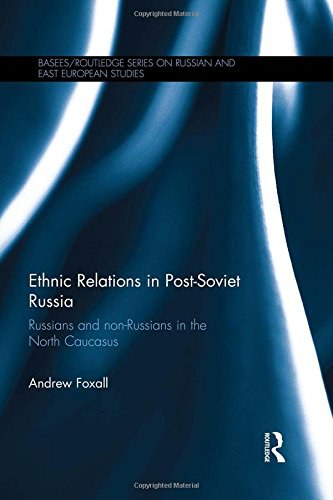 Ethnic relations in post-Soviet Russia : Russians and non-Russians in the North Caucasus /