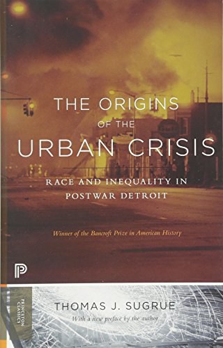 The origins of the urban crisis : race and inequality in postwar Detroit /