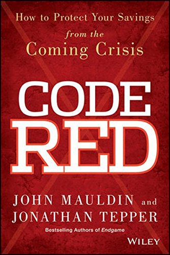 Code red : how to protect your savings from the coming crisis /