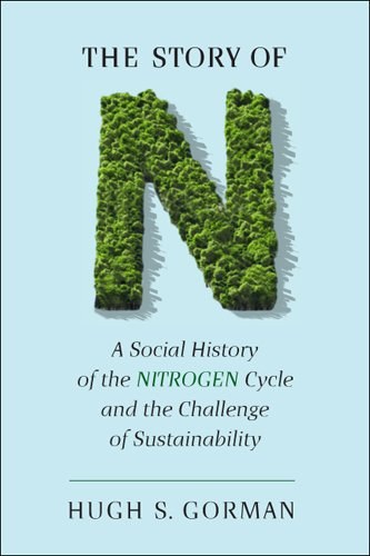 The story of N : a social history of the nitrogen cycle and the challenge of sustainability /