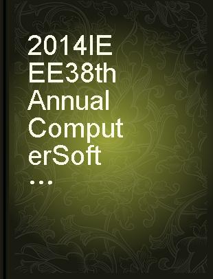 2014 IEEE 38th Annual Computer Software and Applications Conference : (COMPSAC 2014) : Vasteras, Sweden, 21-25 July 2014 /