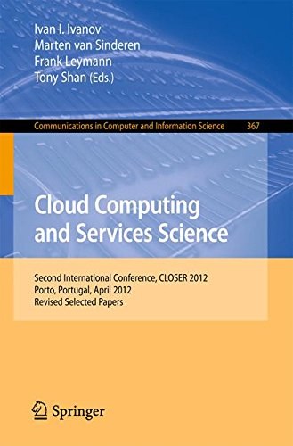 Cloud computing and services science : Second International Conference, CLOSER 2012, Porto, Portugal, April 18-21, 2012, revised selected papers /