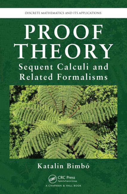 Proof theory : sequent calculi and related formalisms /