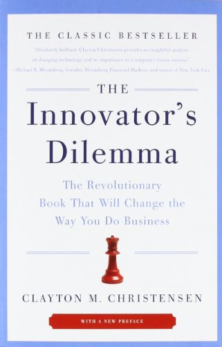 The innovator's dilemma : the revolutionary book that will change the way you do business /