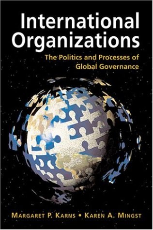 International organizations : the politics and processes of global governance /