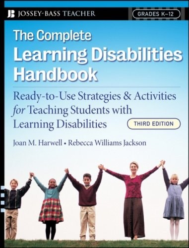 The complete learning disabilities handbook : ready-to-use strategies & activities for teaching students with learning disabilities /