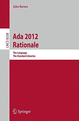 Ada 2012 rationale : the language, the standard libraries /