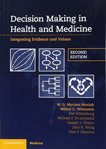 Decision making in health and medicine : integrating evidence and values /