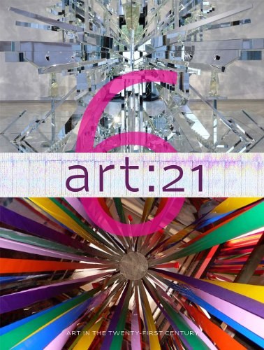 Art 21 : art in the twenty-first century 6 /
