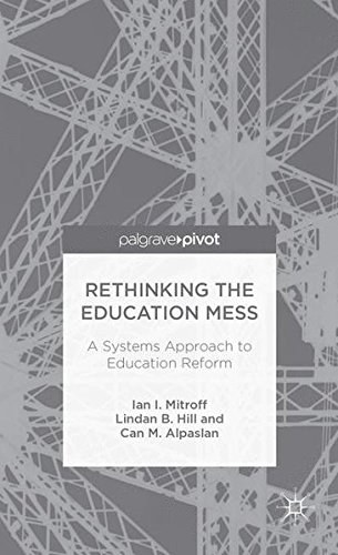 Rethinking the education mess : a systems approach to education reform /
