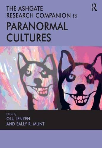 The Ashgate research companion to paranormal cultures /
