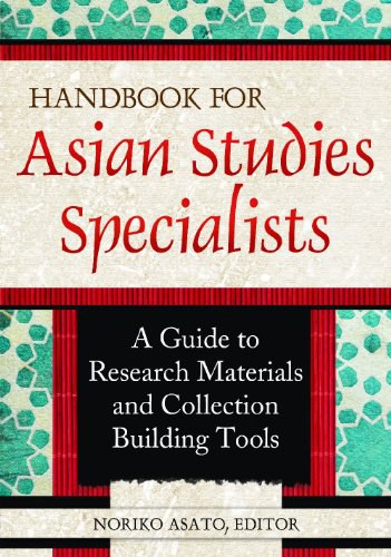 Handbook for Asian studies specialists : a guide to research materials and collection building tools /