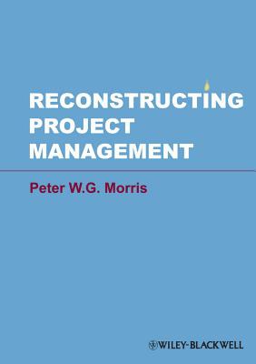 Reconstructing project management /