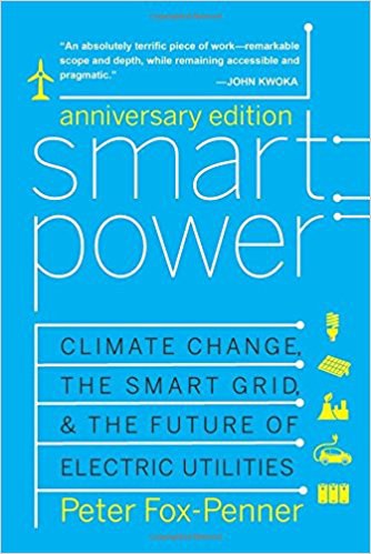 Smart power : climate change, the smart grid, and the future of electric utilities /