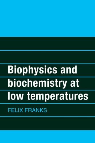 Biophysics and biochemistry at low temperatures /